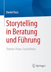 Storytelling in Beratung und Führung - Daniel Duss - E-Book