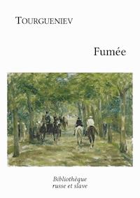 Fumée - Ivan Tourgueniev - E-Book