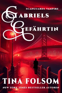 Gabriels Gefährtin (Scanguards Vampire - Buch 3) - Tina Folsom - E-Book