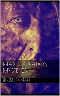 Max Carrados Mysteries - Ernest Bramah - E-Book