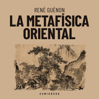 La metafísica oriental - René Guénon - Hörbuch