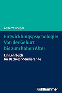 Entwicklungspsychologie: Von der Geburt bis zum hohen Alter - Annette Boeger - E-Book