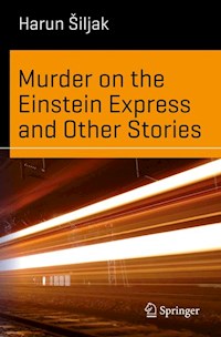Murder on the Einstein Express and Other Stories - Harun Šiljak - E-Book