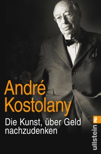 Die Kunst, über Geld nachzudenken - André Kostolany - E-Book