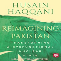 Reimagining Pakistan - Transforming A Dysfunctional Nuclear State - Husain Haqqani - Hörbuch