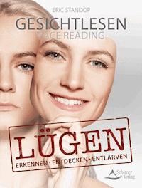 Gesichtlesen - Lügen - Eric Standop - E-Book