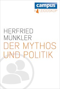 Der Mythos und die Politik - Herfried Münkler - E-Book