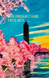 THE DREAM CAME TRUE BUT....... - Inger Kier - E-Book