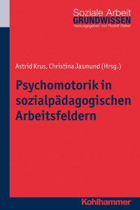 Psychomotorik in sozialpädagogischen Arbeitsfeldern - Astrid Krus - E-Book