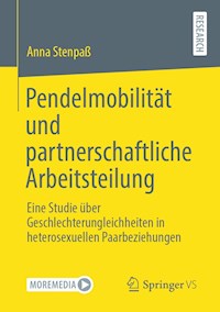 Pendelmobilität und partnerschaftliche Arbeitsteilung - Anna Stenpaß - E-Book