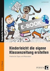 Kinderleicht die eigene Klassenzeitung erstellen - Julia Blankenfeld - E-Book