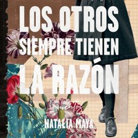 Los otros siempre tienen la razón - Natalia Maya - Hörbuch