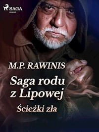 Saga rodu z Lipowej 5: Ścieżki zła - Marian Piotr Rawinis - E-Book