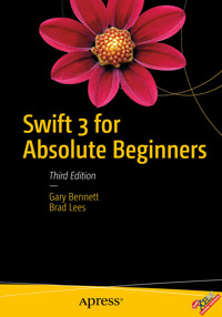 Swift 3 for Absolute Beginners - Gary Bennett - E-Book
