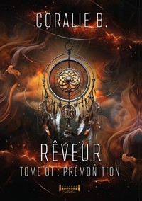 Rêveur - Tome 1 - Coralie B. - E-Book