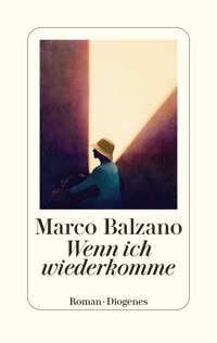 Wenn ich wiederkomme - Marco Balzano - E-Book
