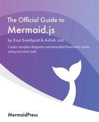 The Official Guide to Mermaid.js - Knut Sveidqvist - E-Book