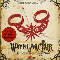 Wayne McLair, Folge 3: Der Revolvermann, Teil 2 - Paul Burghardt - Hörbuch
