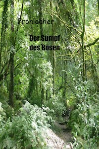Der Sumpf des Bösen - Pseudonym Fronlacher - E-Book