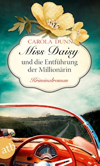 Miss Daisy und die Entführung der Millionärin - Carola Dunn - E-Book