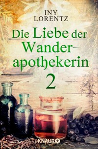 Die Liebe der Wanderapothekerin 2 - Iny Lorentz - E-Book