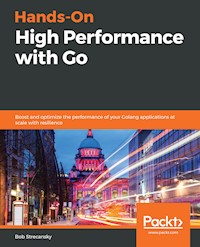 Hands-On High Performance with Go - Bob Strecansky - E-Book