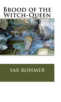 Brood of the Witch-Queen - Sax Rohmer - E-Book