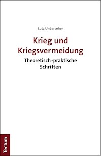 Krieg und Kriegsvermeidung - Lutz Unterseher - E-Book
