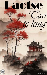 Tao Te King. Illustriert - Laotse - E-Book