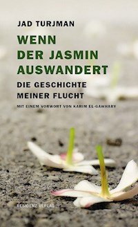 Wenn der Jasmin auswandert - Jad Turjman - E-Book