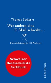 Wer andern eine E-Mail schreibt ... - Thomas Strässle - E-Book