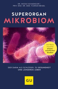 Superorgan Mikrobiom - Dr. Nicole Schaenzler - E-Book