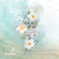 Wie die Frangipani-Blüten im Wind - Martina Kurfürst - Hörbuch