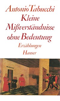 Kleine Mißverständnisse ohne Bedeutung - Antonio Tabucchi - E-Book