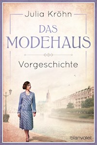 Vorgeschichte zu Das Modehaus. Töchter einer neuen Zeit - Julia Kröhn - kostenlos E-Book