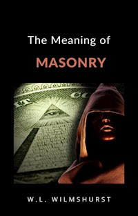 The Meaning of Masonry (translated) - W.L. Wilmshurst - E-Book