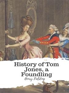 History of Tom Jones, a Foundling - Henry Fielding - E-Book
