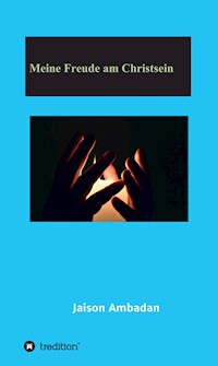 Meine Freude am Christsein - Jaison Ambadan - E-Book