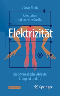 Alles Leben hat nur eine Quelle: Elektrizität - Günter Nimtz - E-Book