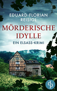 Mörderische Idylle - Eduard-Florian Reisigl - E-Book