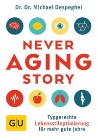 The Never Aging Story - Dr. Dr. Michael Despeghel - E-Book