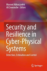 Security and Resilience in Cyber-Physical Systems -  - E-Book