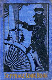 The Suffrage Cook Book - Kleber Mrs. L. O. - E-Book