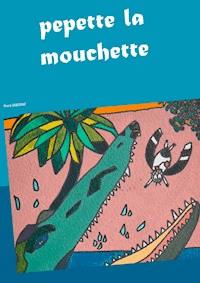 Pépette la mouchette - Pierre Dabernat - E-Book
