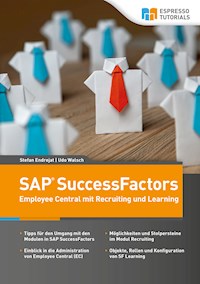 Schnelleinstieg SAP SuccessFactors – Employee Central mit Recruiting und Learning - Udo Walsch - E-Book