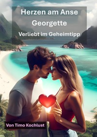 Herzen am Anse Georgette – Verliebt im Geheimtipp - Timo Kochlust - E-Book