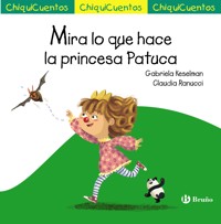 Mira lo que hace la princesa Patuca - Gabriela Keselman - E-Book
