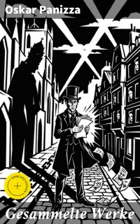 Gesammelte Werke - Oskar Panizza - E-Book