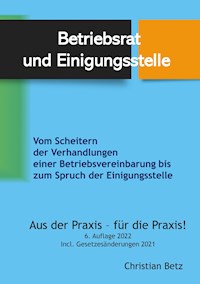 Betriebsrat und Einigungsstelle - Christian Betz - E-Book