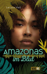 Amazonas im Blut - Larissa Haß - E-Book